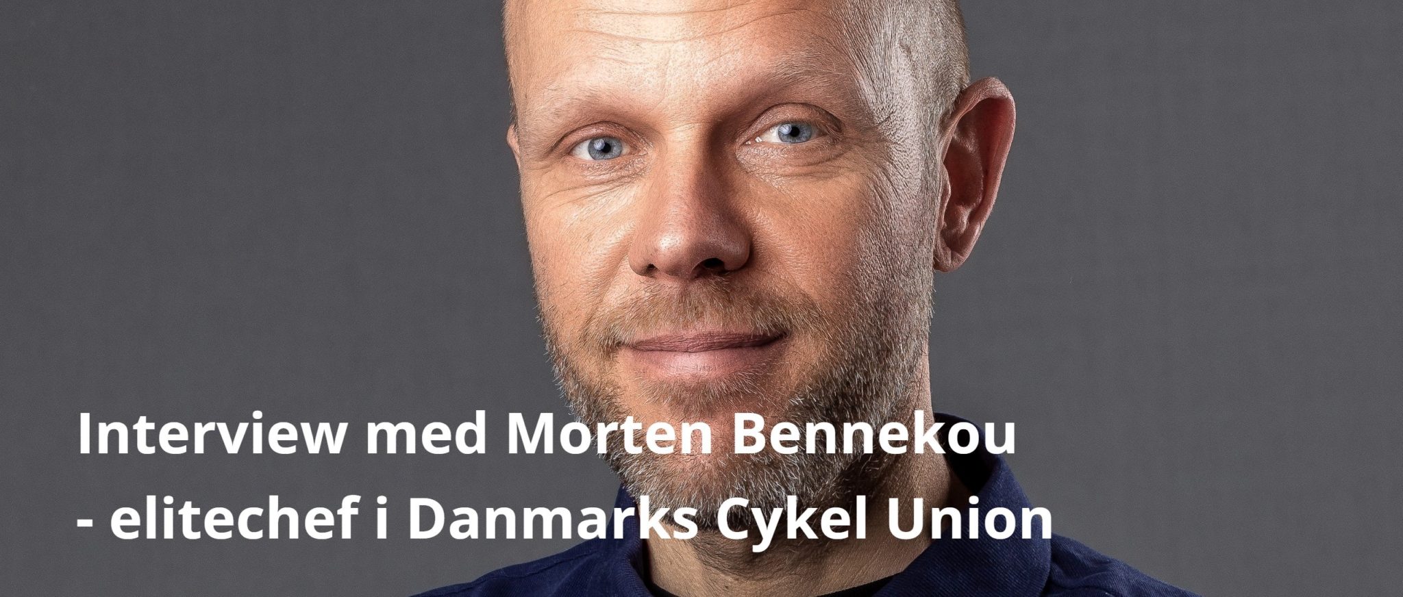 “Vi vil skabe hele mennesker”. Interview med Morten Bennekou om cykelsport og vindermentalitet
